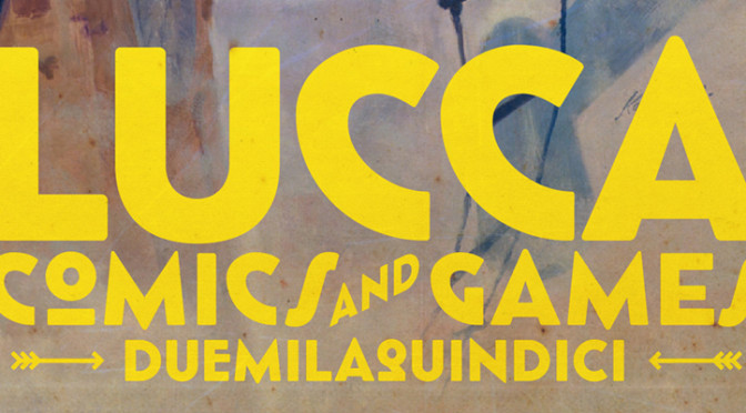 4 giorni a Lucca Comics & Games