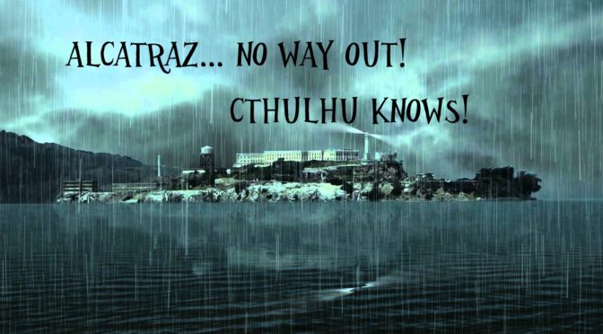 Cthulhu Play2017 – Torneo Alcatraz, no way out