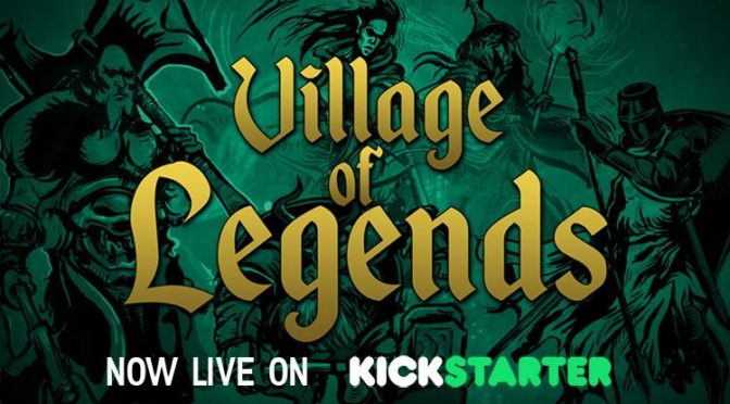 Kick starter “Village of Legends”